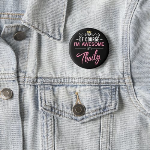 Thaily Of Course Im Awesome Name Novelty Button