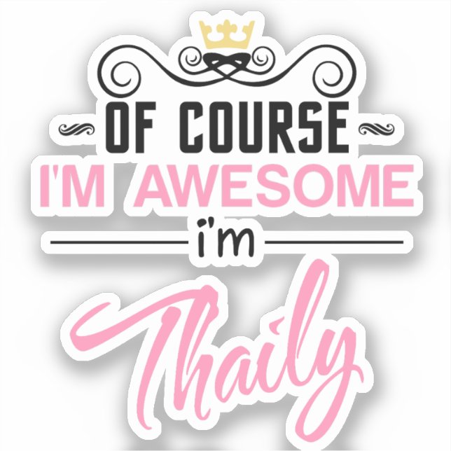 Thaily Of Course I'm Awesome Name Novelty Sticker (Front)