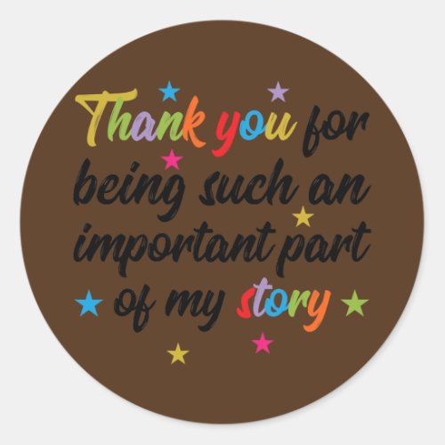 Thak You For Being Such An Important Part Teacher Classic Round Sticker