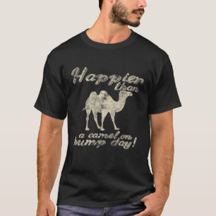 Than A Camel On Hump Daypremium T-Shirt