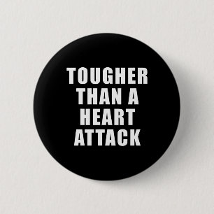Than A Heart Attack - Awareness For Heart Disease Button