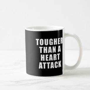 Than A Heart Attack - Awareness For Heart Disease Coffee Mug