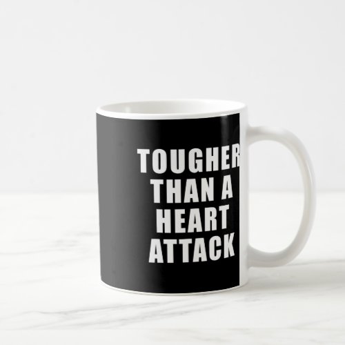 Than A Heart Attack _ Awareness For Heart Disease  Coffee Mug