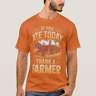 Thank A Farmer Agriculture Farm Rancher Farming Fa T-Shirt