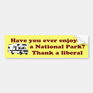 Thank a Liberal for National Parks Bumper Sticker