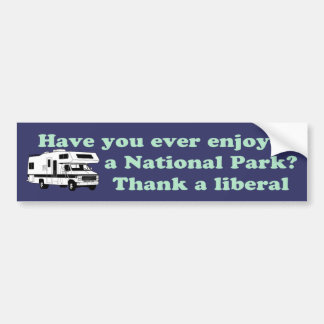 Thank a Liberal for National Parks Bumper Sticker