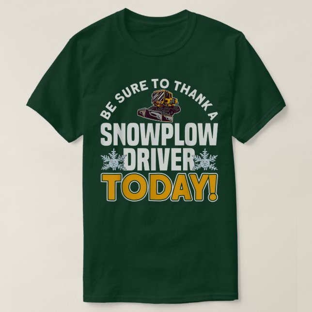 THANK A SNOWPLOW DRIVER TODAY Motif for Snow Plow  T-Shirt (Design Front)