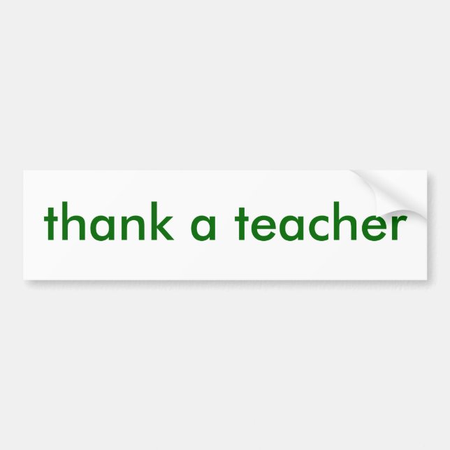 thank a teacher bumper sticker (Front)