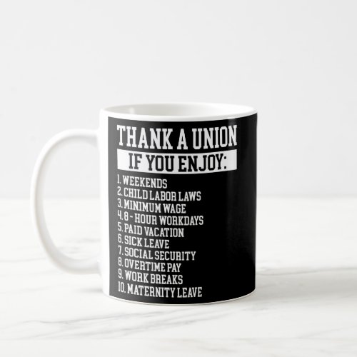 Thank A Union If You Enjoy Labor Day Proud Union L Coffee Mug