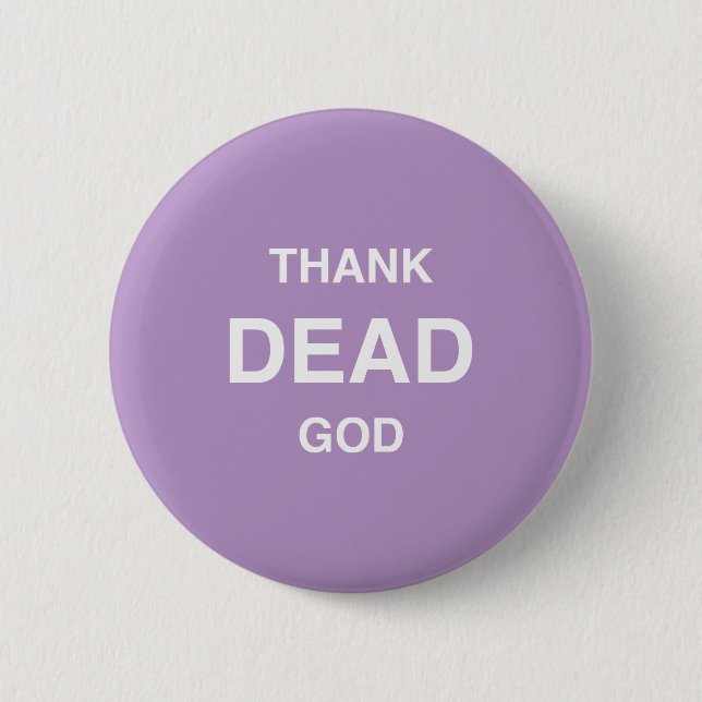 Thank Dead God! Pinback Button (Front)