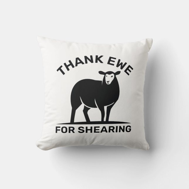 Thank Ewe For Shearing Throw Pillow (Front)