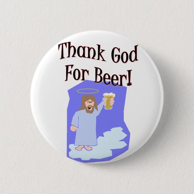 Thank God for Beer!! Button (Front)