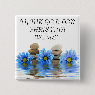 THANK GOD FOR CHRISTIAN MOMS... Religious buttons