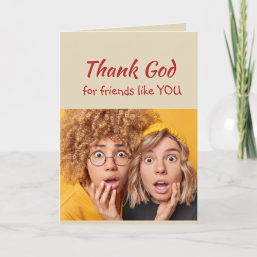 Thank God for Friends like you Fun People Thank You Card