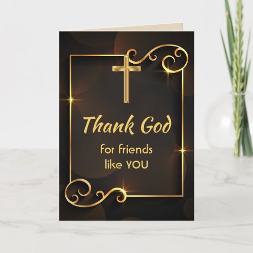 Thank God for Friends like you Gold Cross Thank You Card