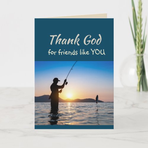 Thank God for Friends like you Lake Fishing Thank You Card