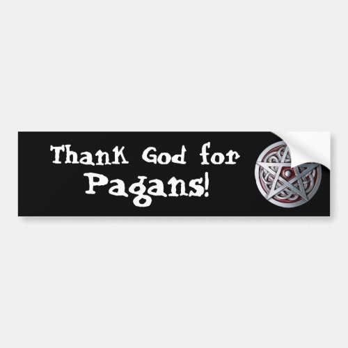 Thank God for Pagans Bumper Sticker