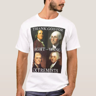 Thank God for Right-Wing Extremists T-Shirt