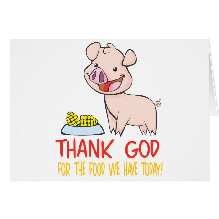 Thank God for the Food with Happy Piglet Card