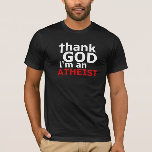 Thank God Im an Atheist Bella Canvas T_Shirt