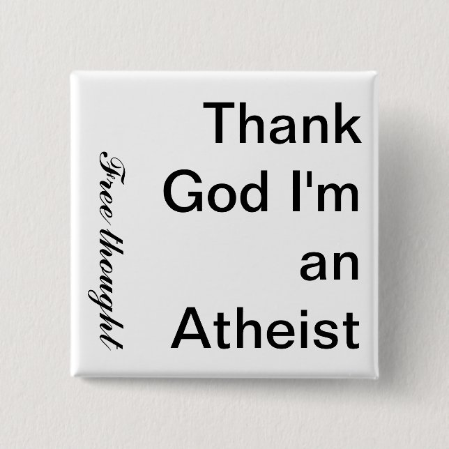 Thank God I'm an Atheist, Free thought Pinback Button (Front)