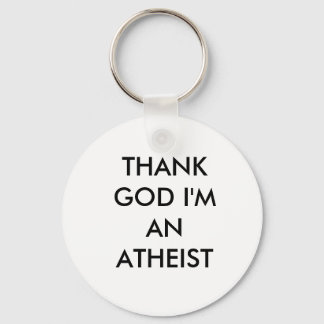 THANK GOD I'M AN ATHEIST KEYCHAIN