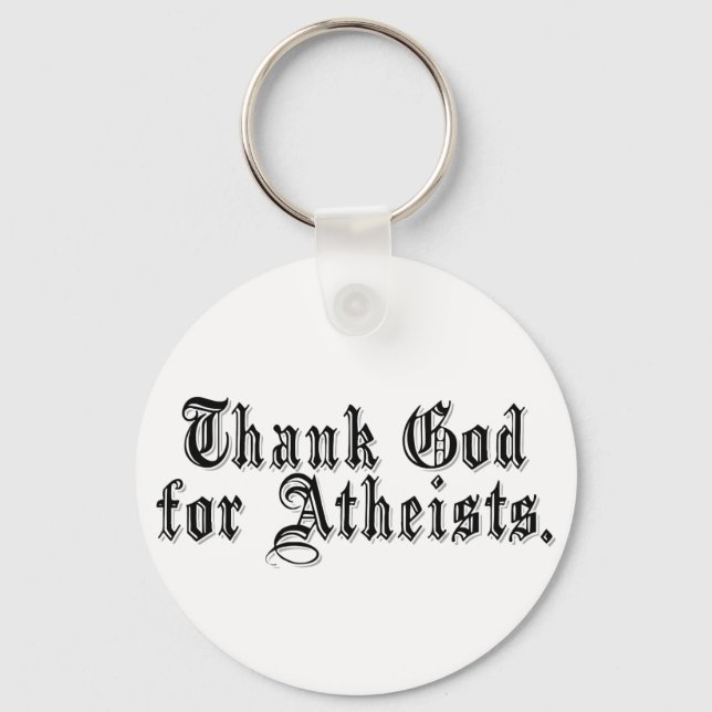 Thank God I'm an Atheist Keychain (Front)