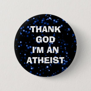 THANK GOD I'M AN ATHEIST PINBACK BUTTON