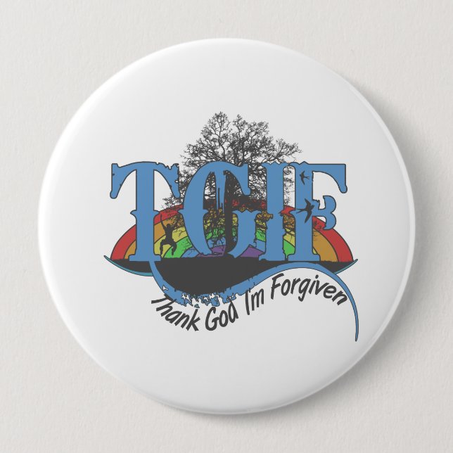 Thank God I'm forgiven TGIF Pinback Button (Front)