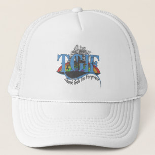 Thank God I'm forgiven TGIF Trucker Hat