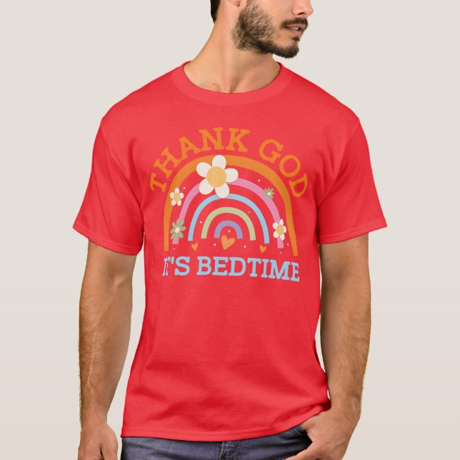 Thank God Its Bedtime Mom Joke Mother Pun MotherS  T-Shirt (Front)