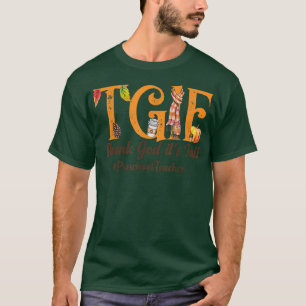 Thank God It's Fall - TGIF - Preschool Teacher - A T-Shirt