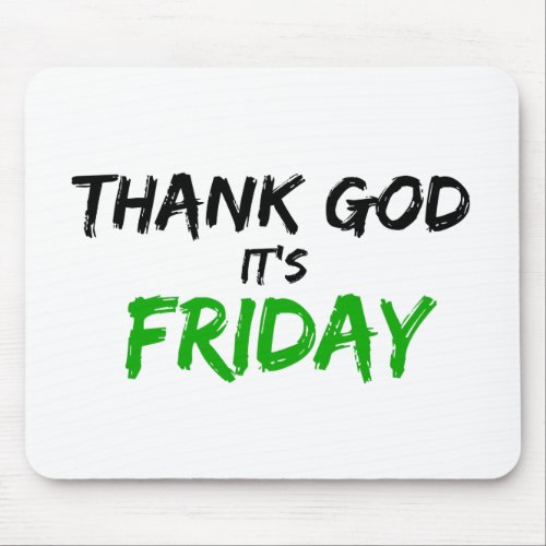 Thank God Its Friday Mouse Pad