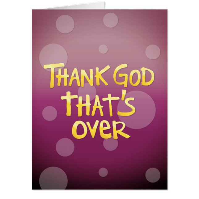 Thank God That's Over Card (Front)