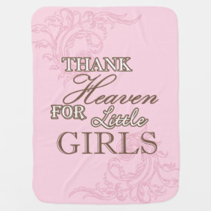 Thank Heaven for little Girls Swaddle Blanket