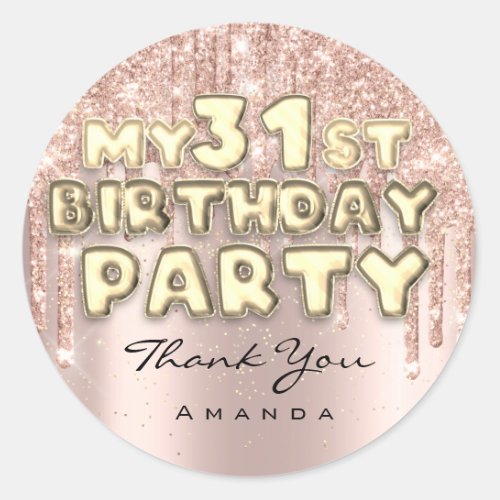 Thank Name 31st Birthday Party Glitter Drips Rose Classic Round Sticker