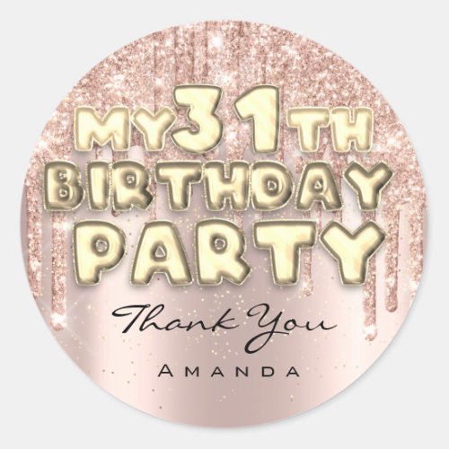 Thank Name 31th Birthday Party Glitter Drips Rose Classic Round Sticker