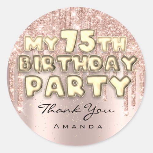 Thank Name 75th Birthday Party Glitter Drips Rose Classic Round Sticker