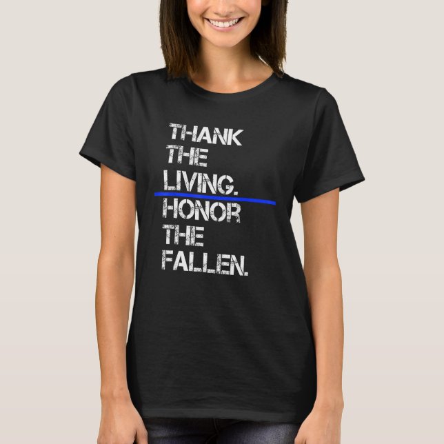 Thank The Living Honor The Fallen National Police  T-Shirt (Front)