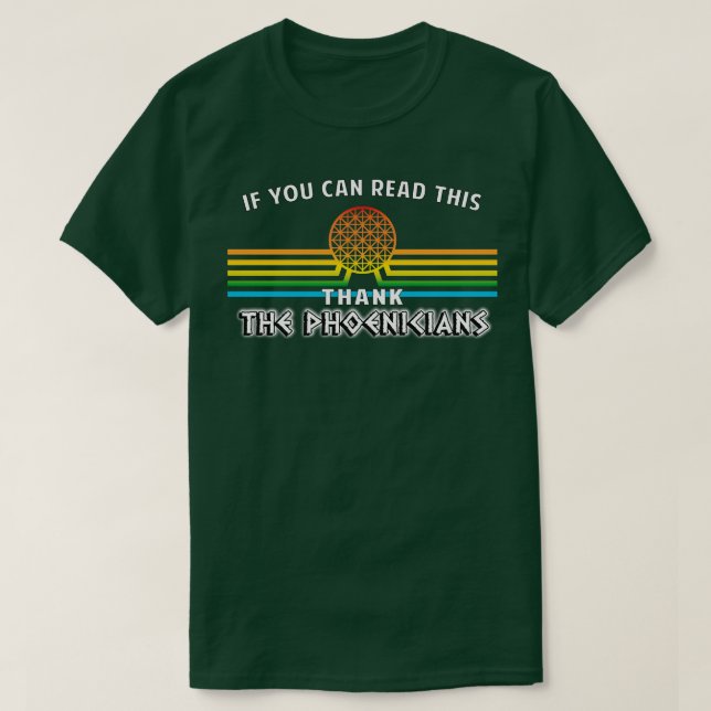 Thank the Phoenicians the ORIGINAL If you can read T-Shirt (Design Front)