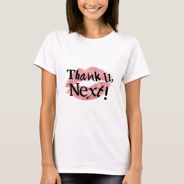 Thank U, Next! T-Shirt (Front)
