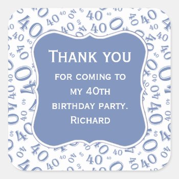 Thank You: 40th Birthday Blue/white Pattern Square Sticker by NancyTrippPhotoGifts at Zazzle