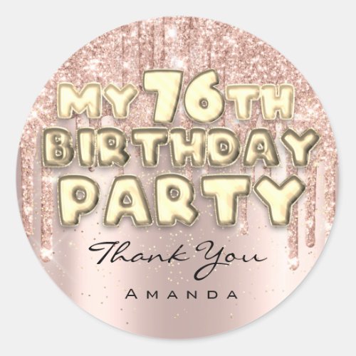 Thank You 76th Birthday Party Glitter Drips Rose Classic Round Sticker