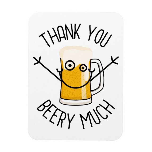 Thank You Beery Much - Silly Face Magnet (Vertical)