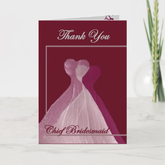 THANK YOU Chief Bridesmaid - Pink and Maroon Gowns Card