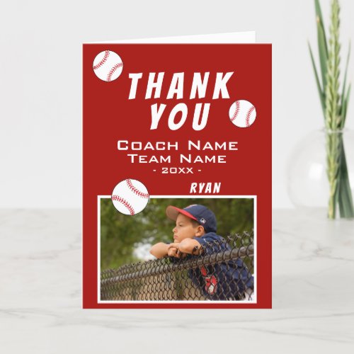 Thank you Coach Red Baseball Photo Card - Thank you Coach Red Baseball Photo Card. Baseball thank you coach card with photo, thank you text, coach name, team name, year, your name and baseball balls. Add your photo and personalize the card with names and your text inside.
Great thank you card for the baseball team coach!