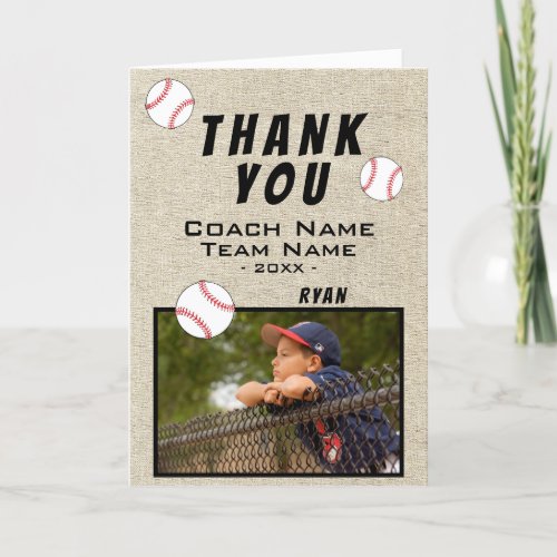 Thank you Coach Rustic Baseball Photo Card - Thank you Coach Rustic Baseball Photo Card. Rustic beige background. Baseball thank you coach card with photo, thank you text, coach name, team name, year, your name and baseball balls. Add your photo and personalize the card with names and your text inside.
Great thank you card for the baseball team coach!