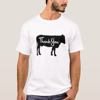 Thank You Cow T-shirt by gastronomegear at Zazzle
