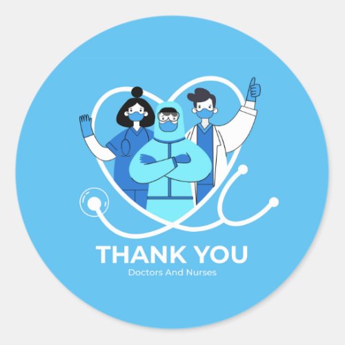 Thank You Doctors Nurses Appreciation  Classic Round Sticker