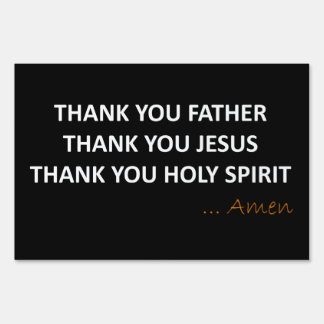 Thank You Father, Jesus, Holy Spirit Yard Sign